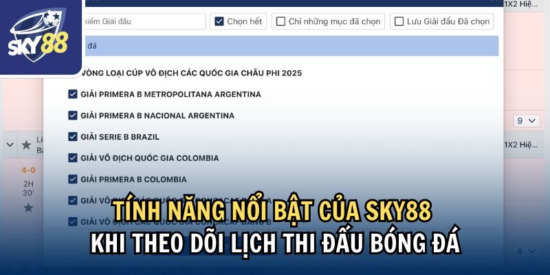 Cập Nhật Lịch Thi Đấu Bóng Đá Tại Sky88 Nhanh Và Chính Xác 2 Tính năng nổi bật của Sky88 khi theo dõi lịch thi đấu bóng đá